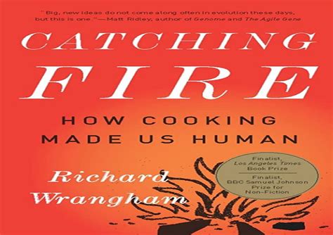 Reading Catching Fire How Cooking Made Us Human By Angelabrowaxxwa