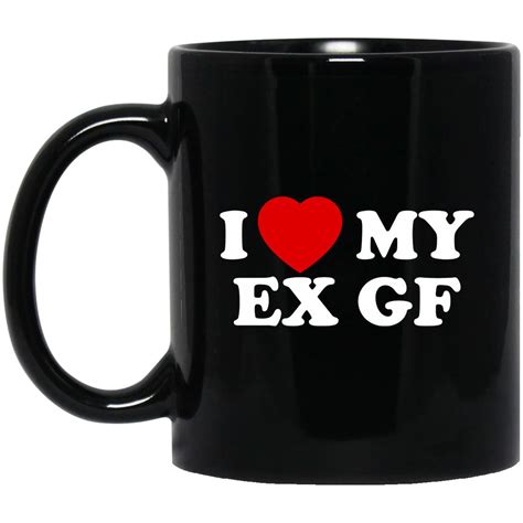 I Love My Ex Gf Mugs