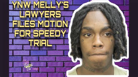 Caseupdate Ynw Mellys Lawyers Files Motion For Speedy Trial Youtube