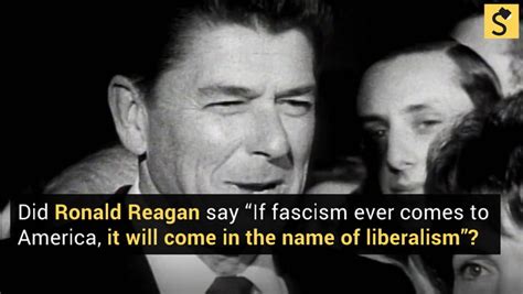 Fact Check Ronald Reagan If Fascism Ever Comes To America It Will