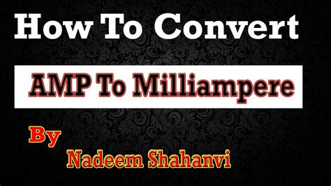 How To Convert Amp To Milliampere Youtube