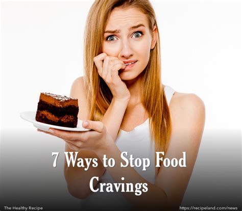 7 Ways To Stop Food Cravings Recipeland