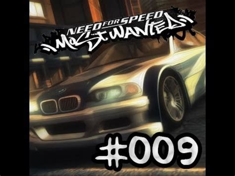 Let S Drive NfS Most Wanted 009 Blacklisted YouTube