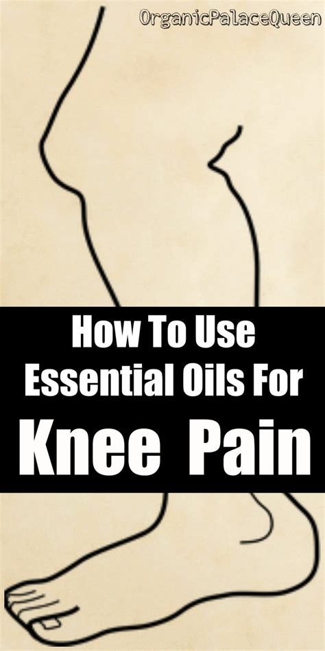 Essential Oils To Help Knee Pain Organic Palace Queen