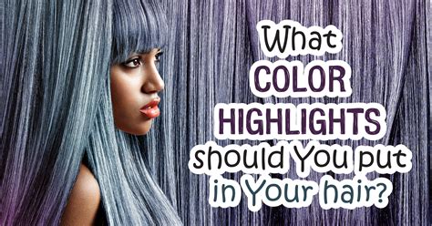 I'm curious as to why you want to use brown though. What Color Highlights Should You Put In Your Hair? - Quiz ...