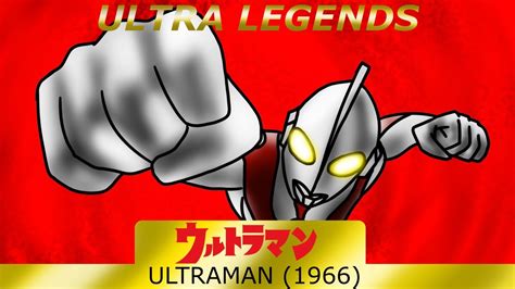 Ultra Legends Ultraman 1966 Showa Era Youtube