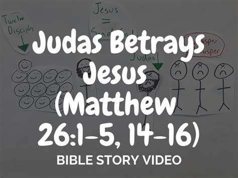 Judas Betrays Jesus Matthew 26 1 5 14 16 Bible Story Video Deeper