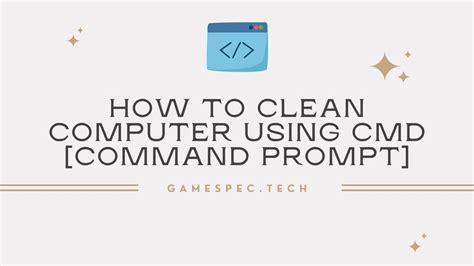 How To Clean Computer Using Cmd Gamespec
