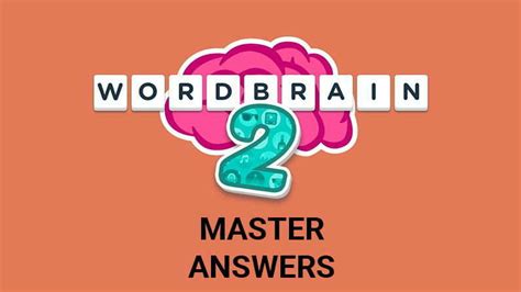 Wordbrain 2 Master Answers