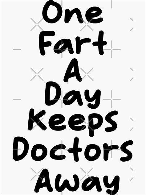 One Fart A Day Keeps Doctors Away Sticker For Sale By Elseshop