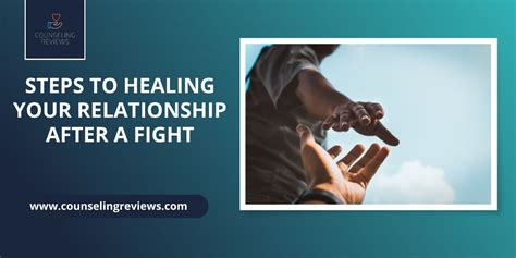 Tips For Healing Relationship After A Fight Counselingreviews Com