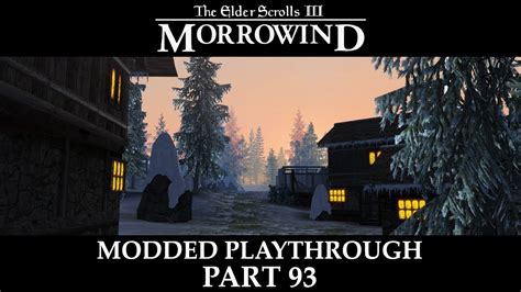 Morrowind Modded Part 93 Fall Of The Snow Elves Youtube