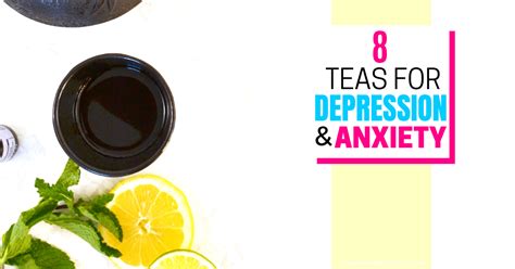 8 Amazing Teas For Anxiety And Depression Okay Now Breathe