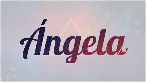 Significado de Ángela nombre Español para tu bebe niño o niña origen y personalidad YouTube