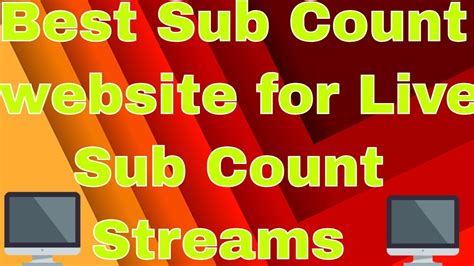 Best Real Time Sub Count Website For Live Sub Count Streams Youtube