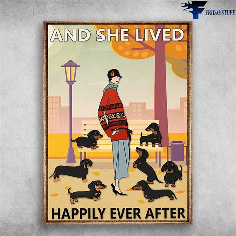 Dog Lover Dachshund Dog And She Lived Happily Ever After Fridaystuff
