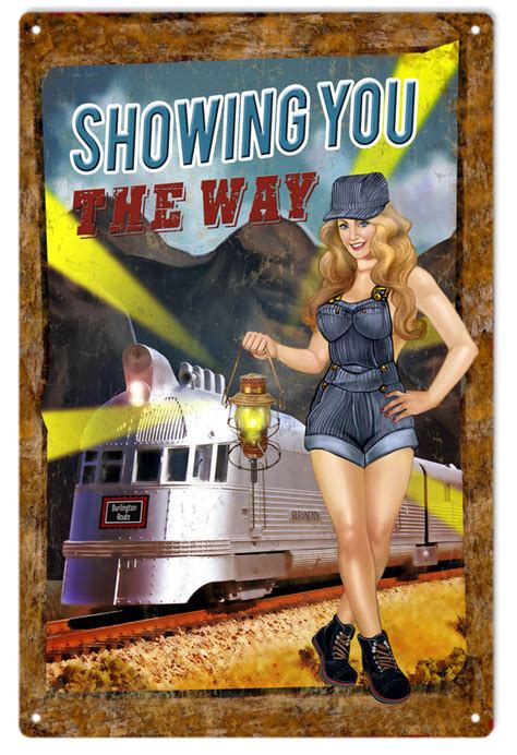 Showing You The Way Reproduction Railroad Train Pin Up Girl Metal Sign 12″x 18″ 040 Aluminum