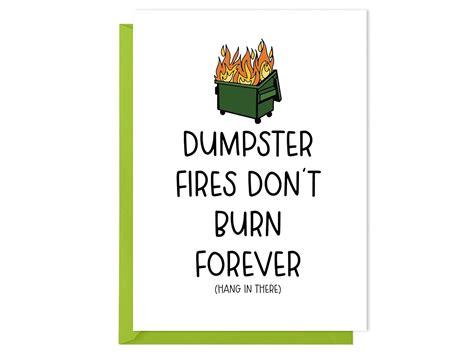 Funny Moral Support Card Dumpster Fires Dont Burn