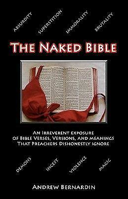 The Naked Bible An Irreverent Exposure Of Bible Verses Versions And Meanings Ebay