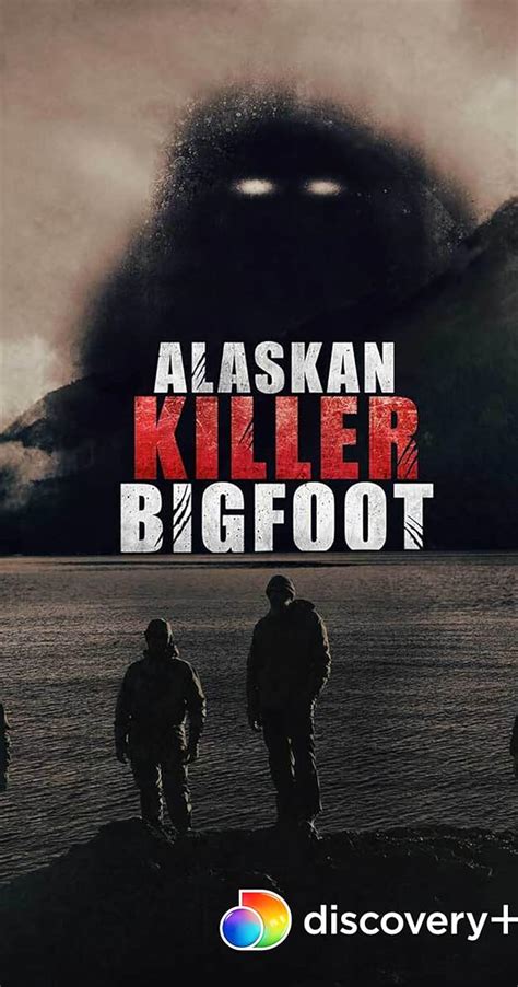 Alaskan Killer Bigfoot Tv Series 2021 Alaskan Killer Bigfoot Tv