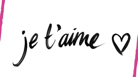 How To Say I Love You In French And Other Love Phrases French Blog Info Property And Joie