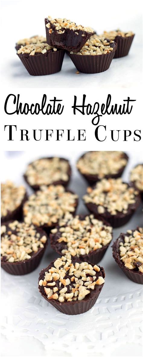 Chocolate Hazelnut Truffle Cups Recipe Hazelnut Recipes Hazelnut