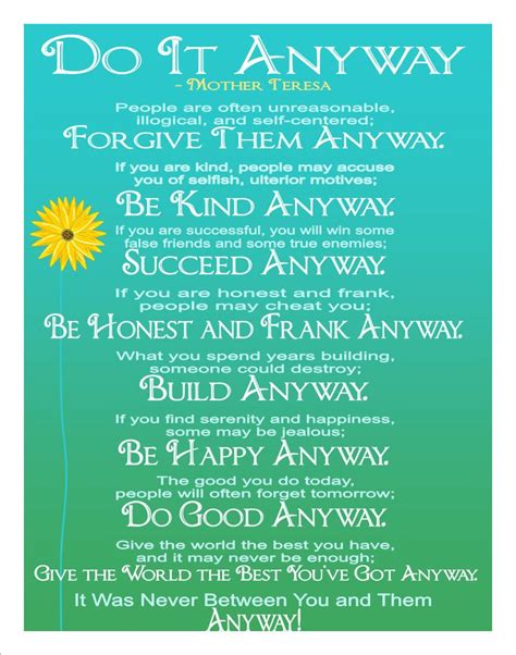If you are kind, people may accuse you of selfish, ulterior motives. Mother Teresa Do It Anyway Prints Fine Wall Art ...
