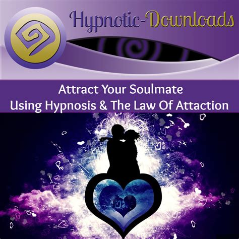 Attract Your Soulmate Using Hypnosis And The Law Of Attraction