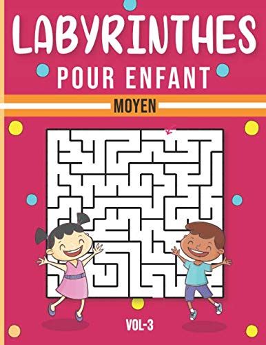 labyrinthes pour enfant à partir de 5 ans 100 labyrinthes moyen variés