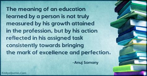 The Meaning Of An Education Learned By A Person Is Not Truly Measured