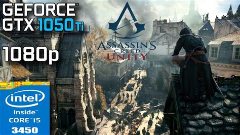 Assassin S Creed Unity Gtx Ti I Gb Ram P Youtube