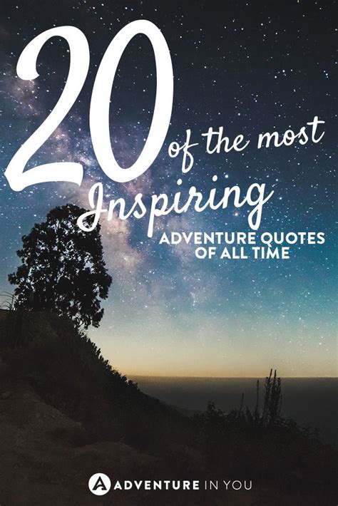 100 Best Adventure Quotes With Pics 📸 To Inspire You This 2020 New