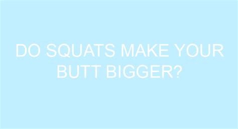 Do Squats Make Your Butt Bigger