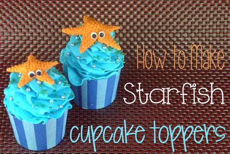 Bakery Cook And Tips How To Make Fondant Starfish Cupcake Toppers