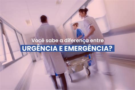 Top 6 Qual é A Diferença Entre Urgente E Emergência 2022