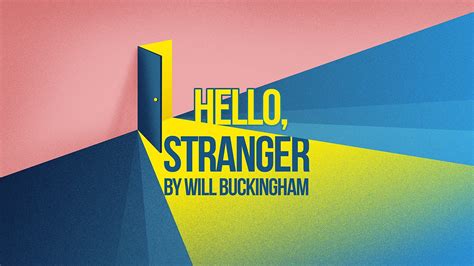 Bbc Radio 4 Hello Stranger By Will Buckingham