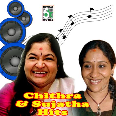 Chithra And Sujatha Hits Album By K S Chithra Spotify