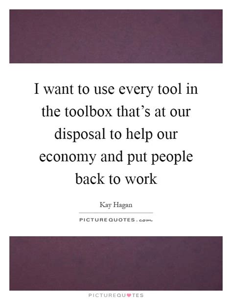 I Want To Use Every Tool In The Toolbox Thats At Our Disposal