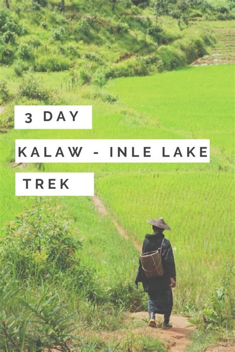 3 Day Kalaw To Inle Lake Trek Myanmar Asia Travel Guide Southeast