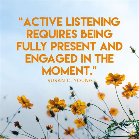 Are You Present Active Listening Acceptance Quotes Helping People