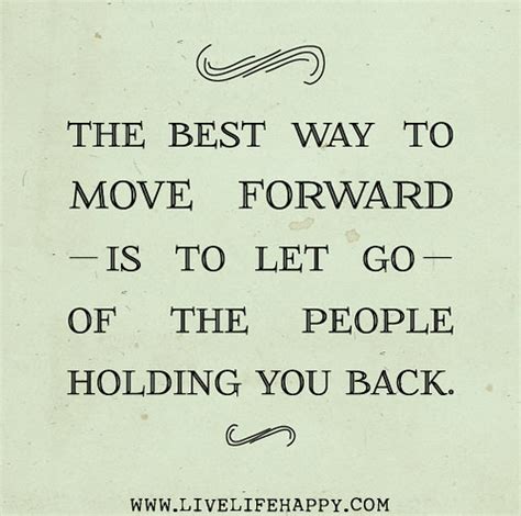 The Best Way To Move Forward Is To Let Go Of The People Ho Flickr