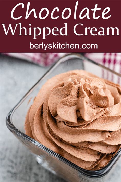 Simple Chocolate Whipped Cream Berlys Kitchen