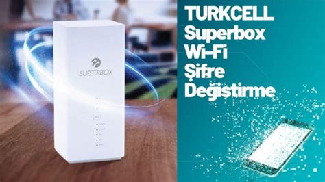 Turkcell Superbox Modem Wifi Ifre De I Tirme Telefondan
