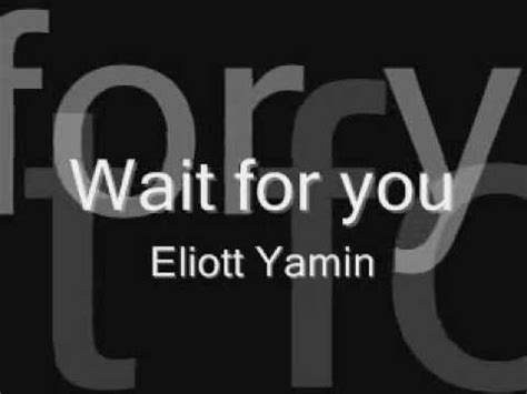 Никогда прежде я не испытывал ничего подобного. Wait For You - Elliott Yamin (LYRiCS) - YouTube