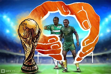 Why Africa Fared So Poorly In The 2010 World Cup New Frame