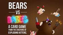 Bears vs. Babies, A New Card Game From the Creators of Exploding Kittens