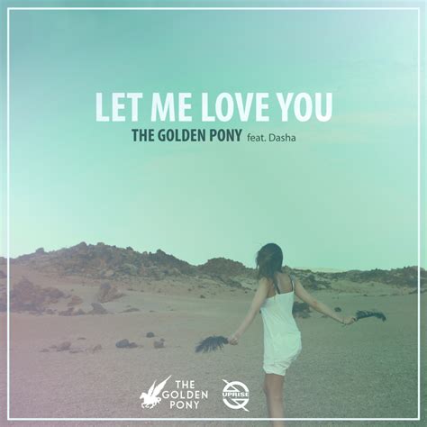 The Golden Pony Let Me Love You Lyrics Genius Lyrics