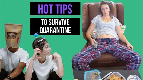Hot Tips To Survive Quarantine Youtube