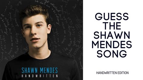 Handwritten revisited will include 16 songs in all, including four new songs and five live recordings. GUESS THE SHAWN MENDES SONG - HANDWRITTEN EDITION - YouTube
