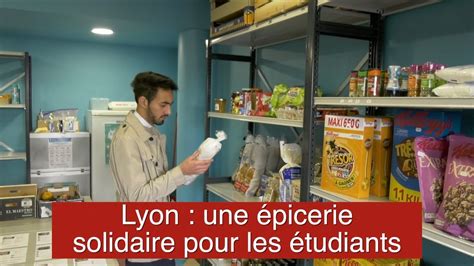 Lyon Une épicerie Solidaire Pour Les étudiants Youtube